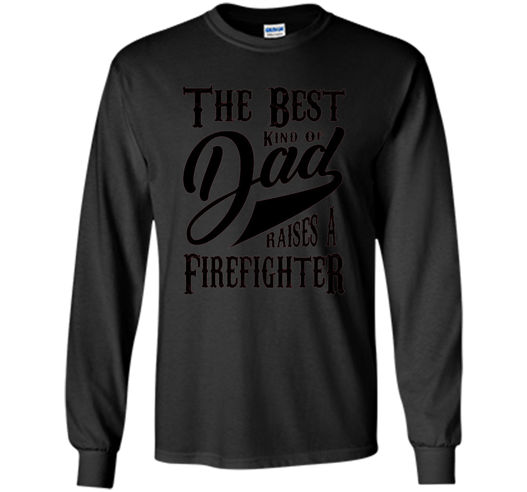 Men's Father's Day Gift T Shirt for a Firefighter 's Dad