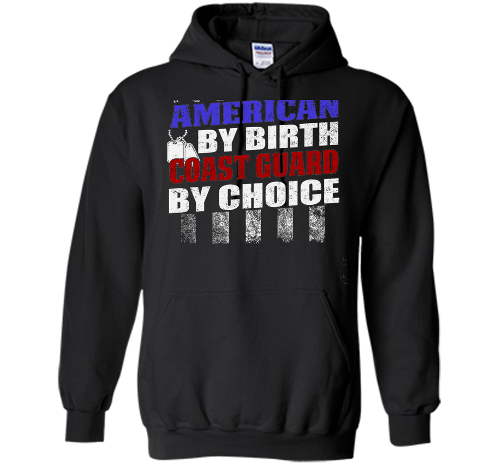 American By Birth Coast Guard T-shirt Armed Force Day cool shirt