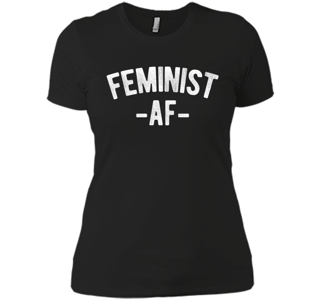 Feminist AF Funny Female Feminism Women's Rights T-Shirt