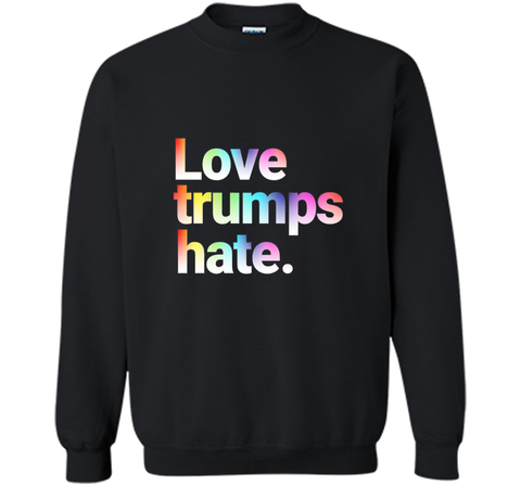 Colorful Love Trumps Hate T Shirt Anti-Trump Sanders