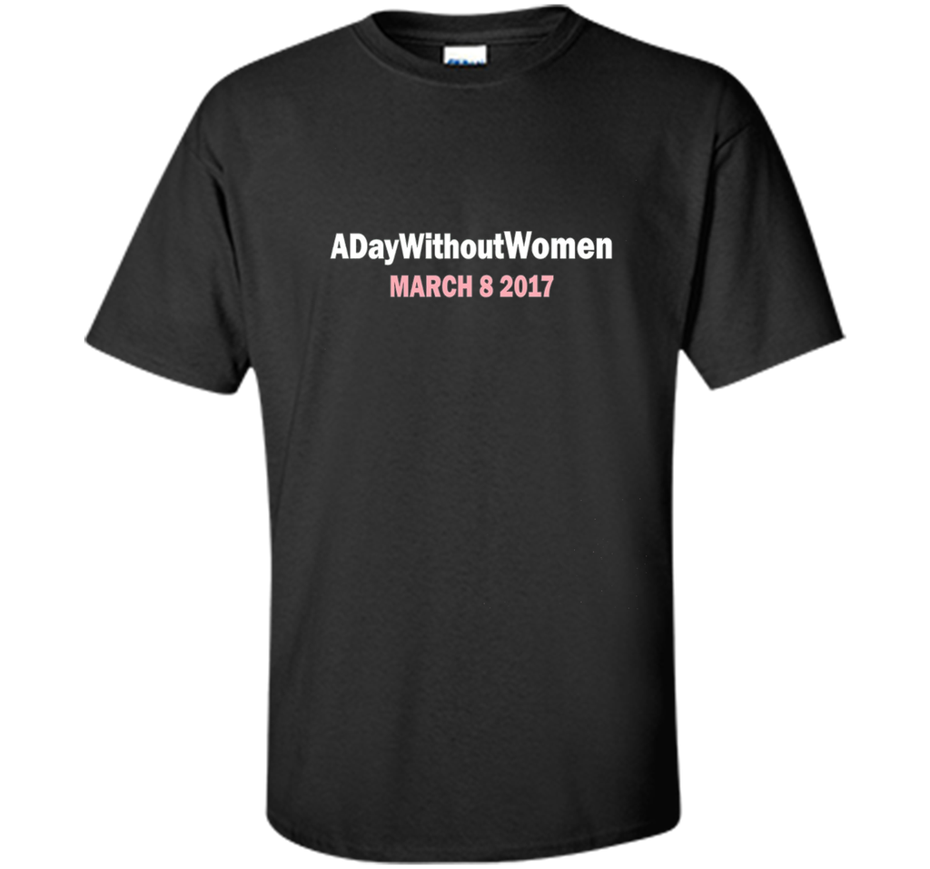 General Strike A Day Without Women March 8 2017 Shirt shirt