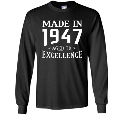 Birthday Gifts Idea Made In 1947 Aged To Excellence T-shirt