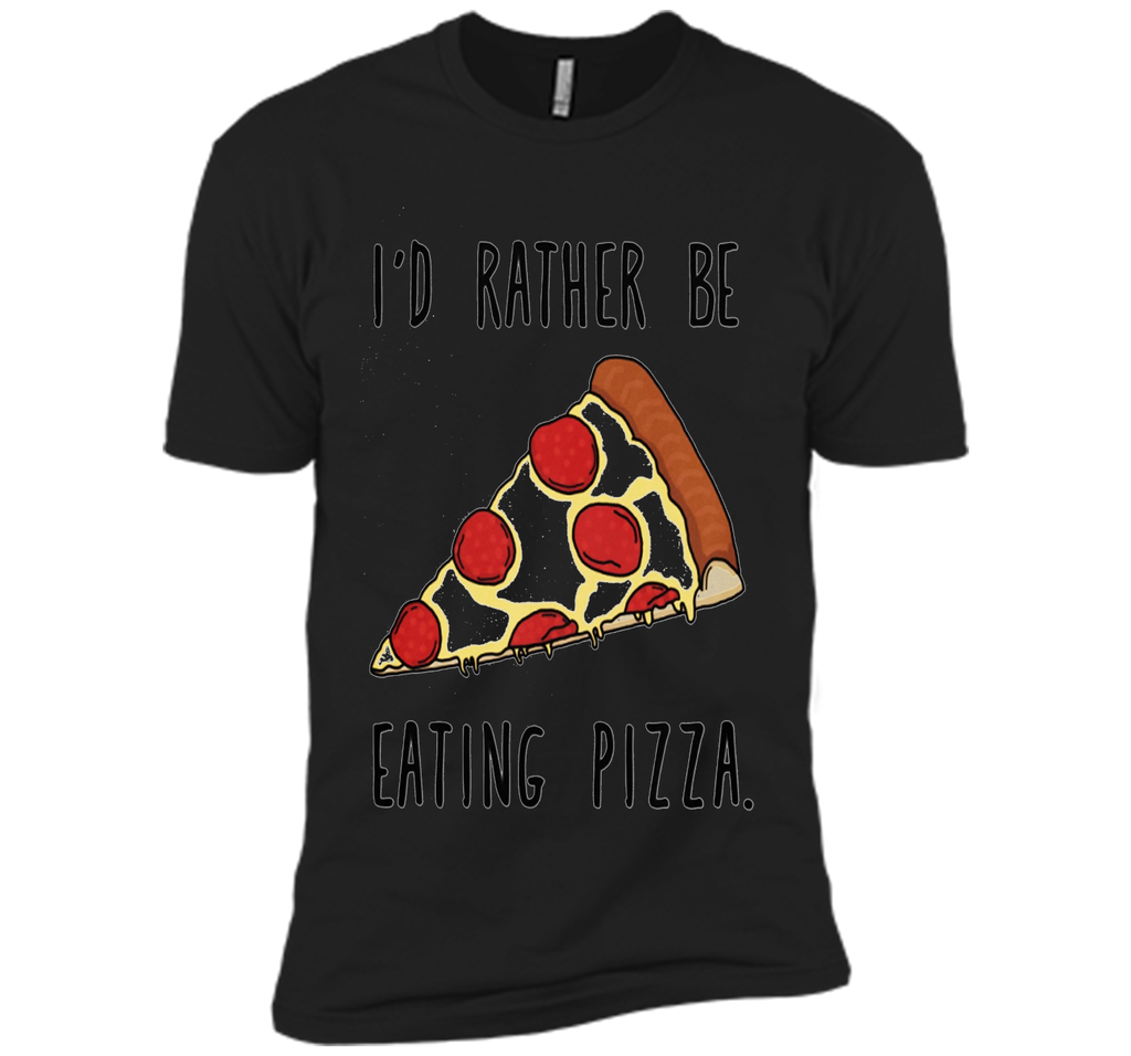 I'd rather be eating pizza