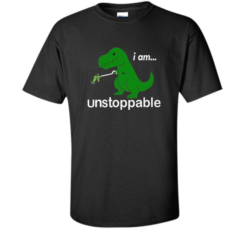 Unstoppable Funny T-Rex Dinosaur T-Shirt