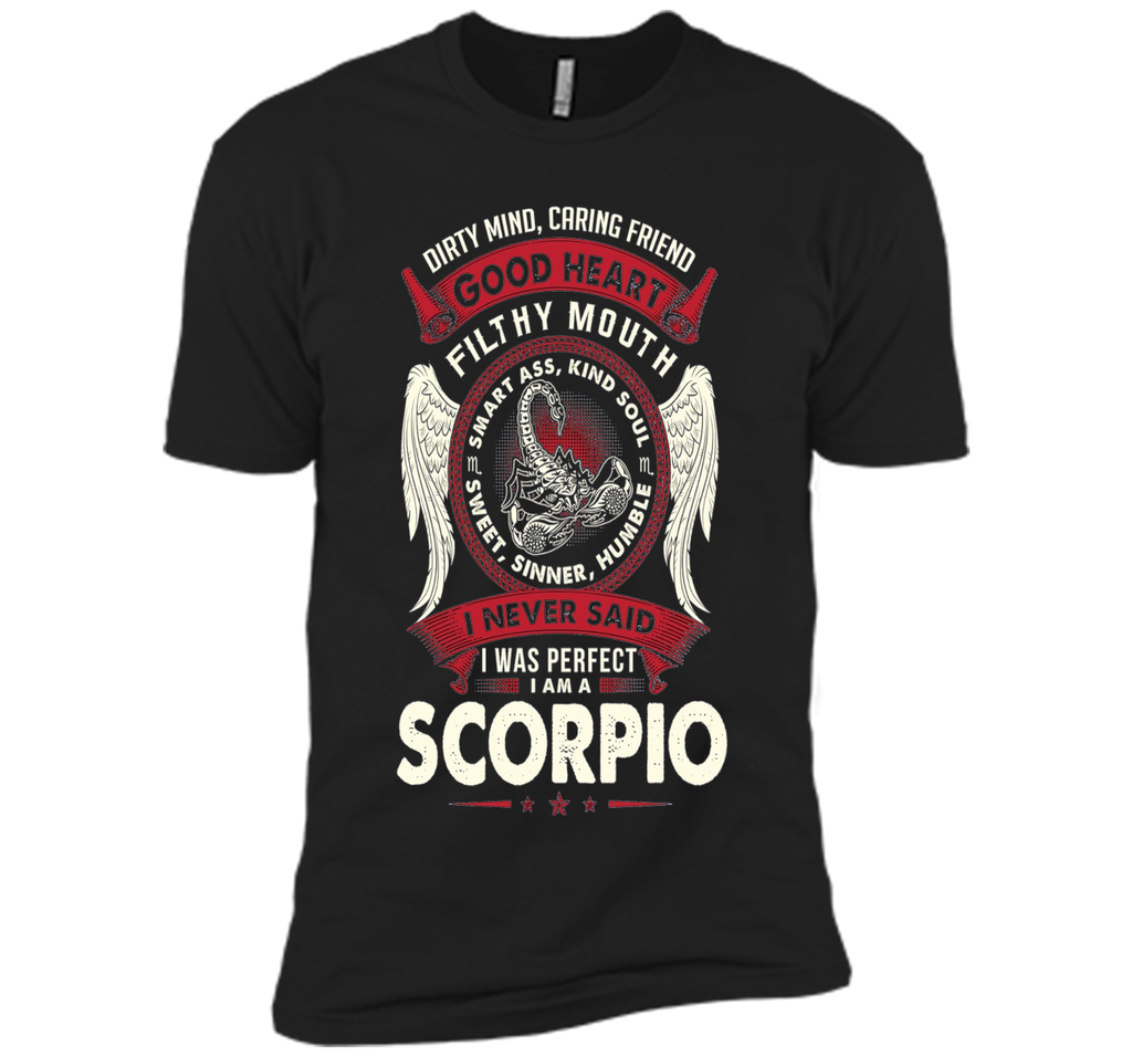 Dirty Mind Caring Friend Good Heart I'm Am A Scorpio T Shirt