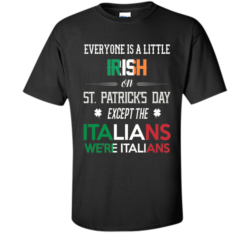 We're Still Italians on St. Patrick's Day T-Shirt