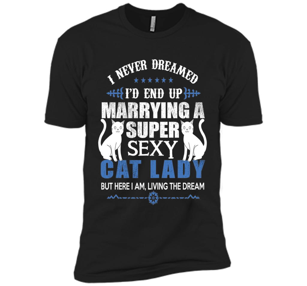 I Never Dreamed I'd end up marrying a super sexy cat lady