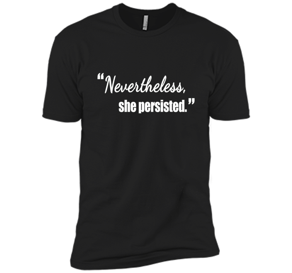 Nevertheless She Persisted Political Quote T-Shirt