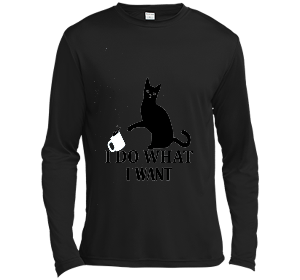 I Do What I Want | Funny Joke Cat Animal T-Shirt