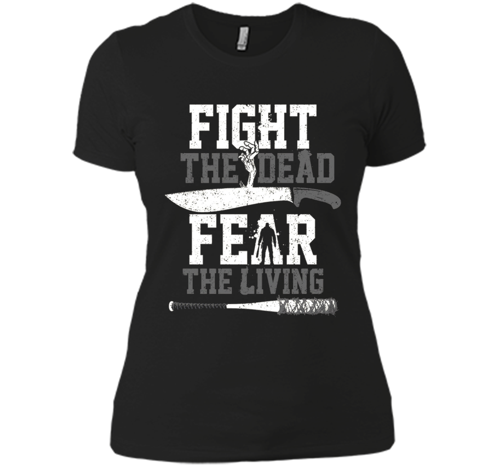 Fight The Dead Fear The Living T-Shirt