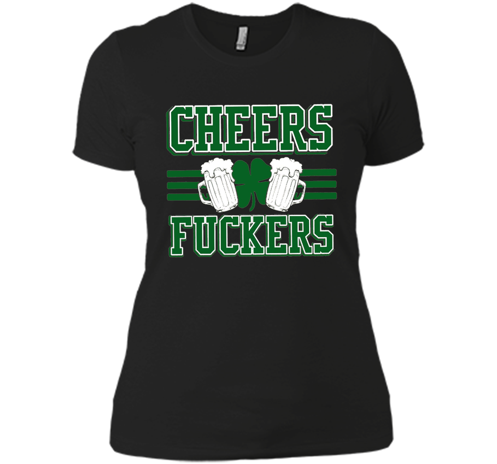 Cheers Fuckers Funny Irish Drinking St. Patrick's Day Shirt