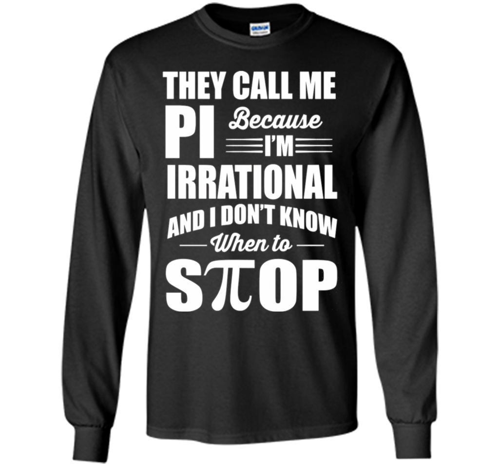 They call me pi because i'm irrational, pi day 2017 t shirts