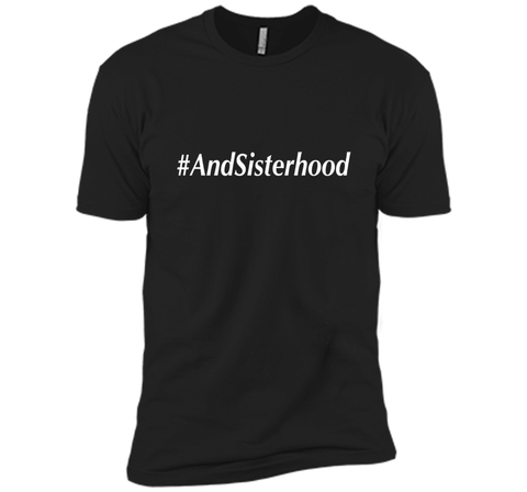 And Sisterhood #AndSisterhood T-Shirt