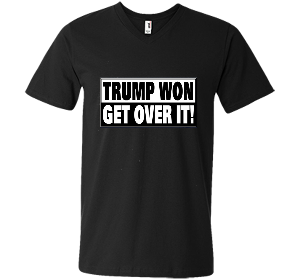 Trump Won Get Over it T-Shirt
