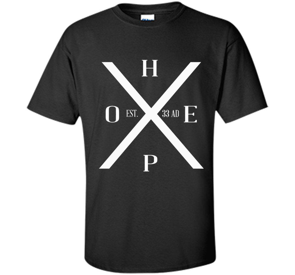 Hope Established 33 AD - Jesus - Christian T Shirt