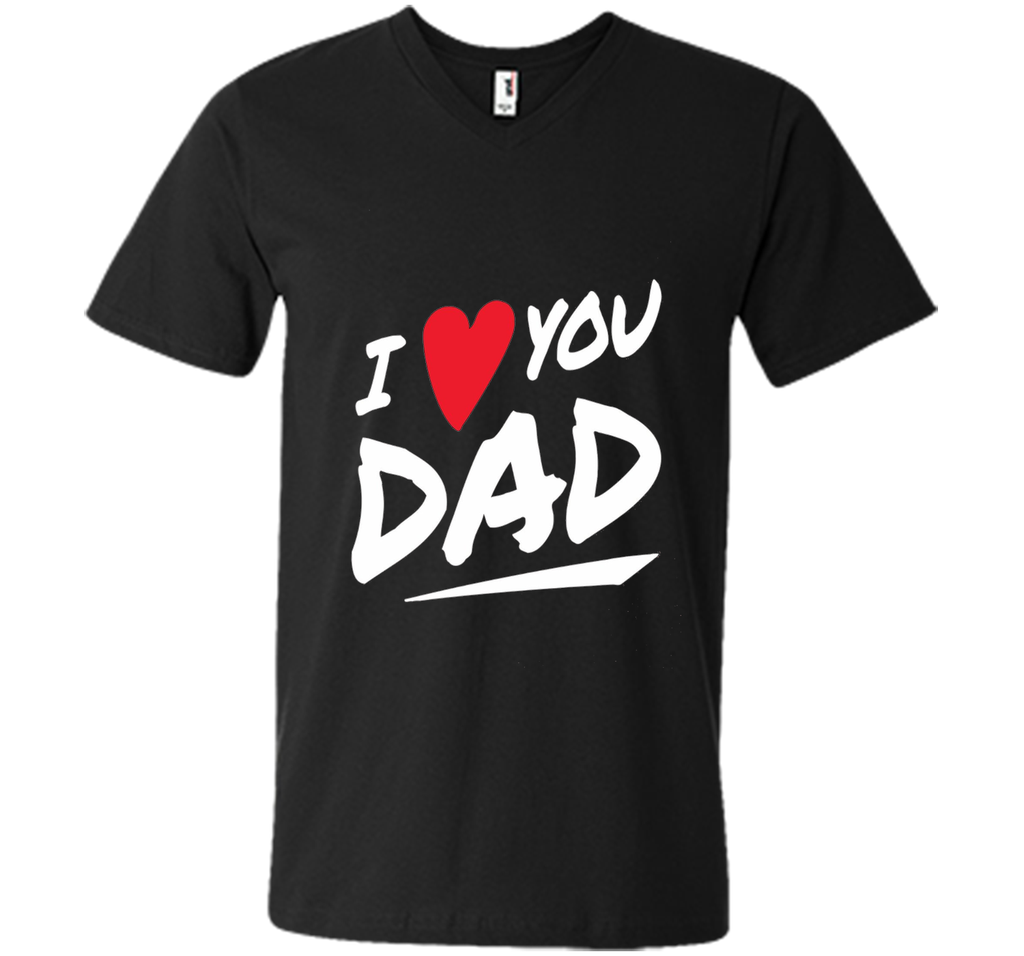 I Love You Dad T-shirt  Father Day Gifts