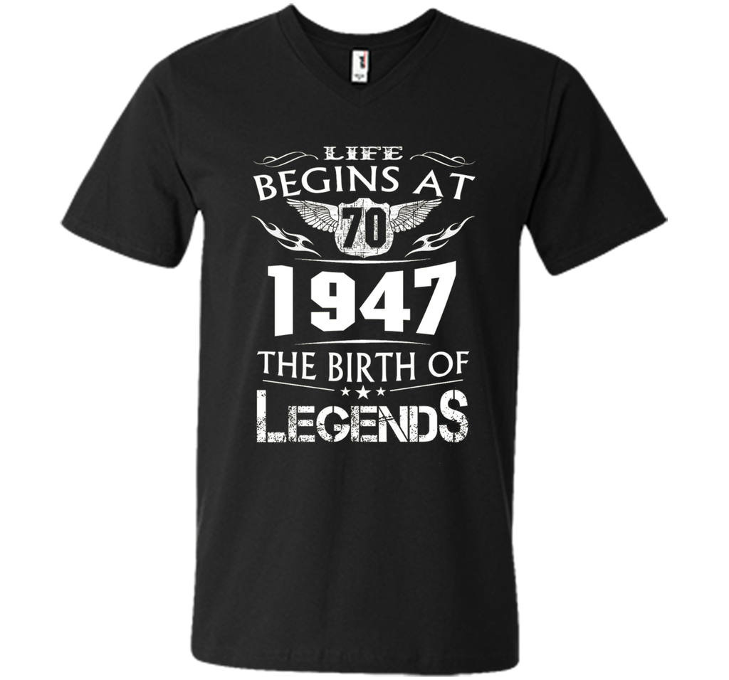 Life Begins At 70 - 1947 The Birth Of Legends Tshirt shirt