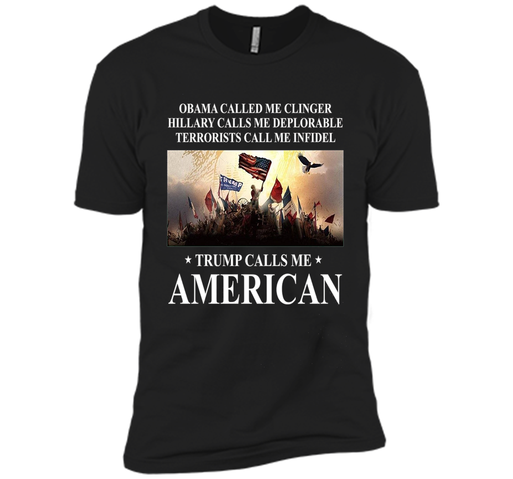 Trump calls me American T Shirt