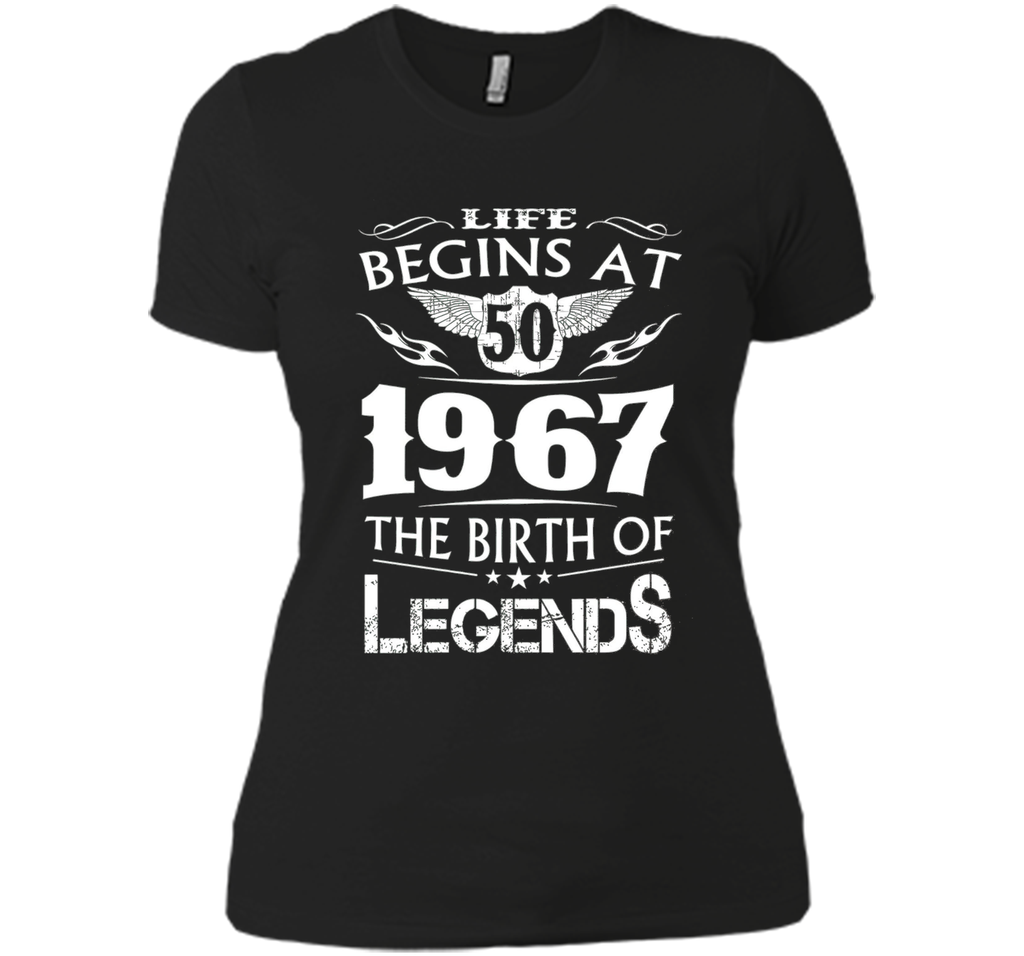 Life Begins At 50 1967 The Birth Of Legends Tshirt t-shirt