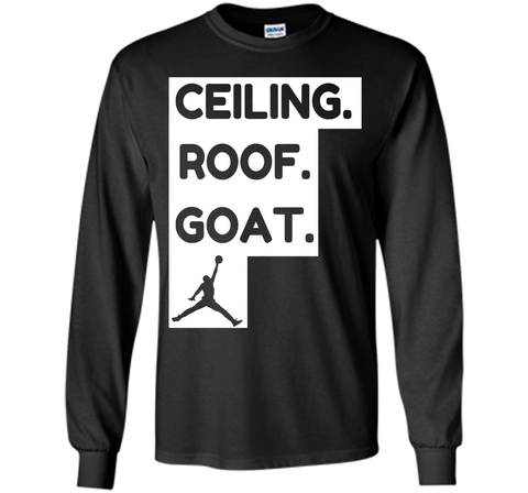ceiling roof goat t-shirt ceiling is the roof tshirt