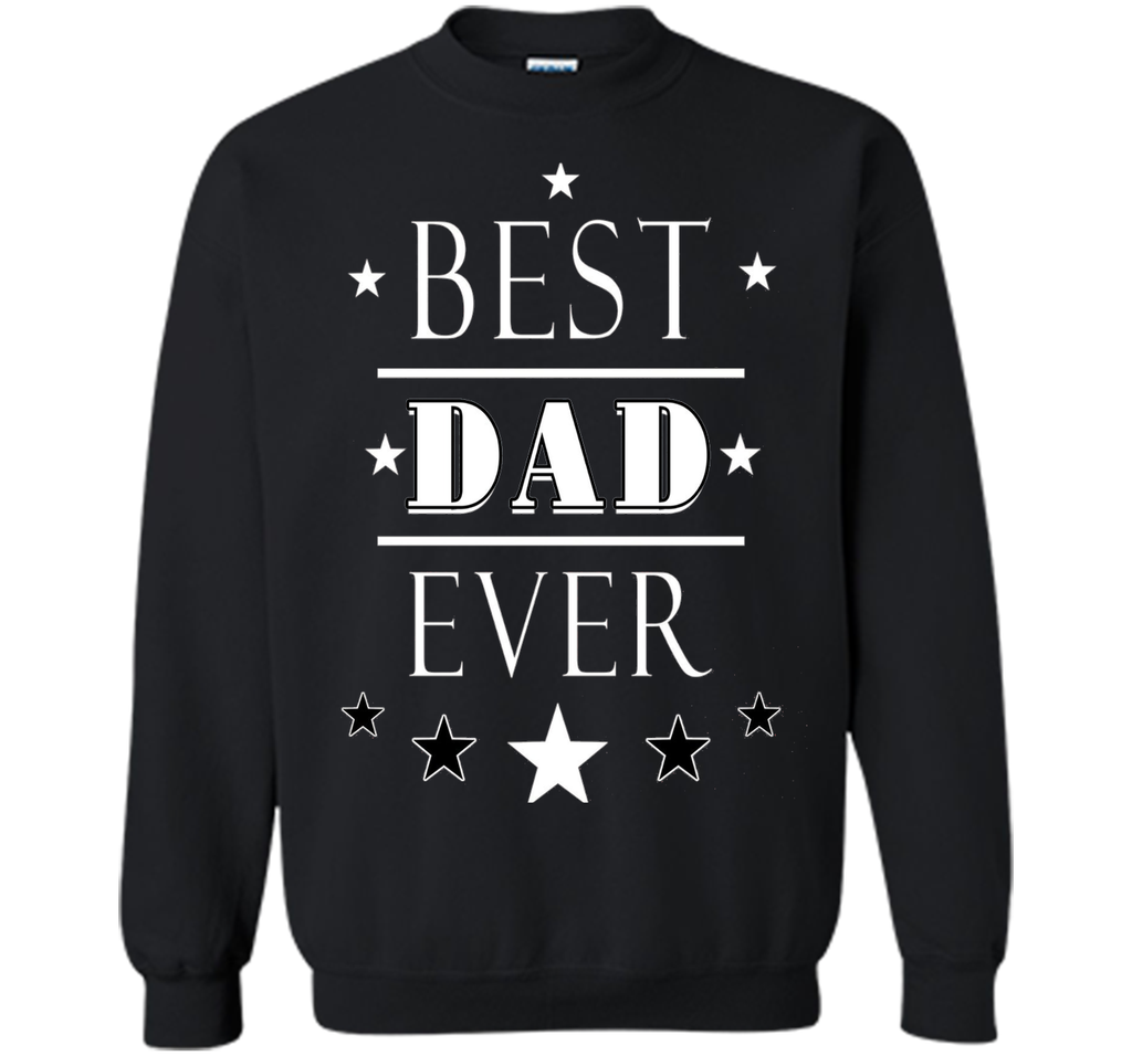 BEST DAD EVER T SHIRT FATHER' S DAY GIFT