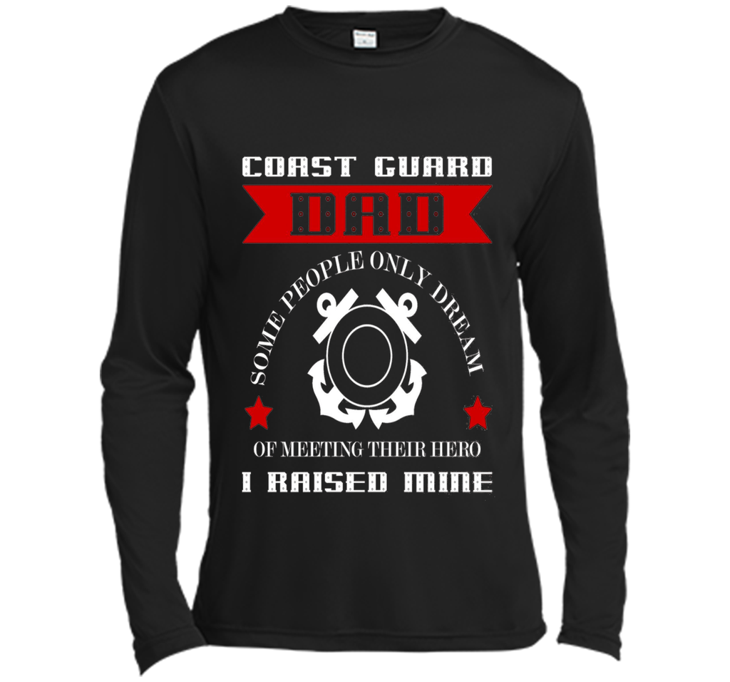 Coast Guard Dad Raised my Hero T-shirt Coast Guardsman t-shirt