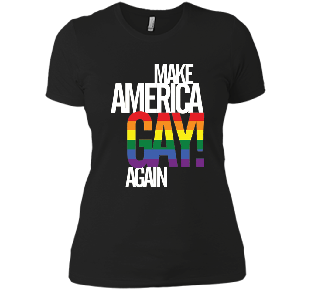 Make America GAY Again - Pride T-Shirt