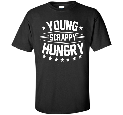 Young Scrappy and Hungry Shirt