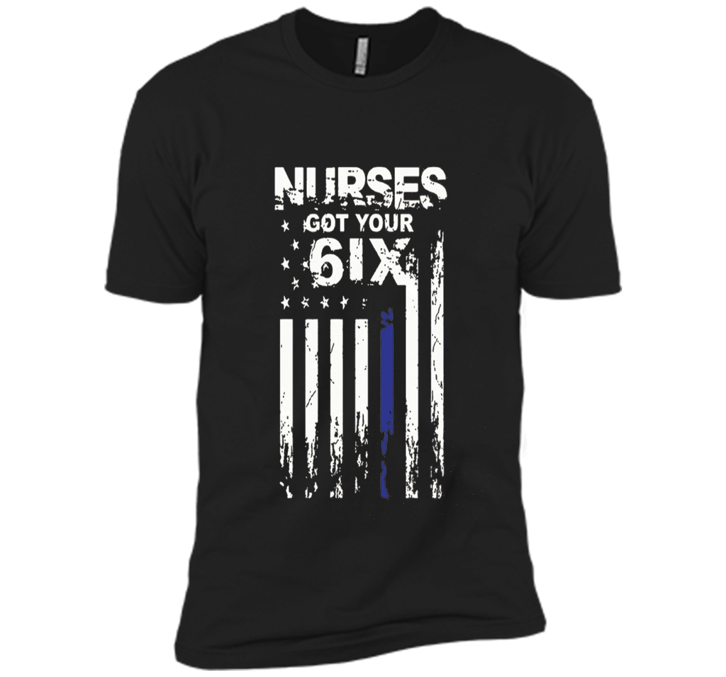 Nurse tshirt : I got your six