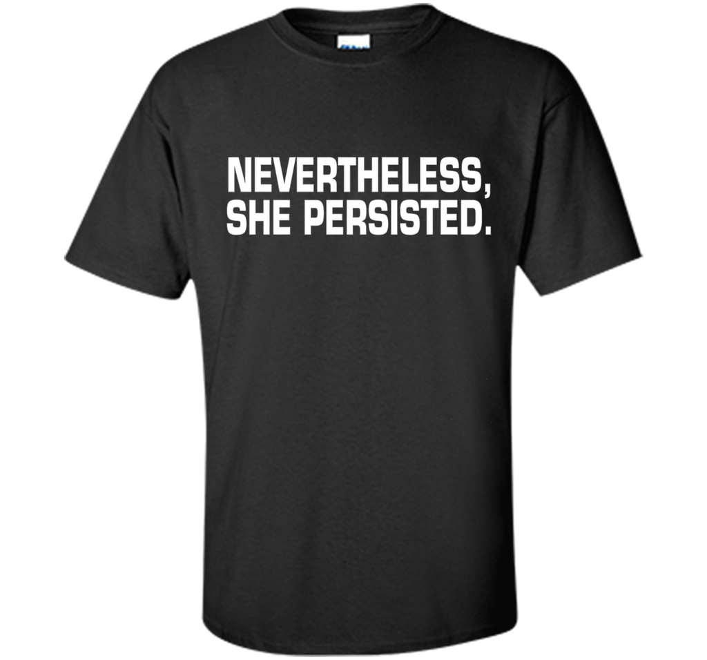 She Persisted Shirt for War Cry of Women