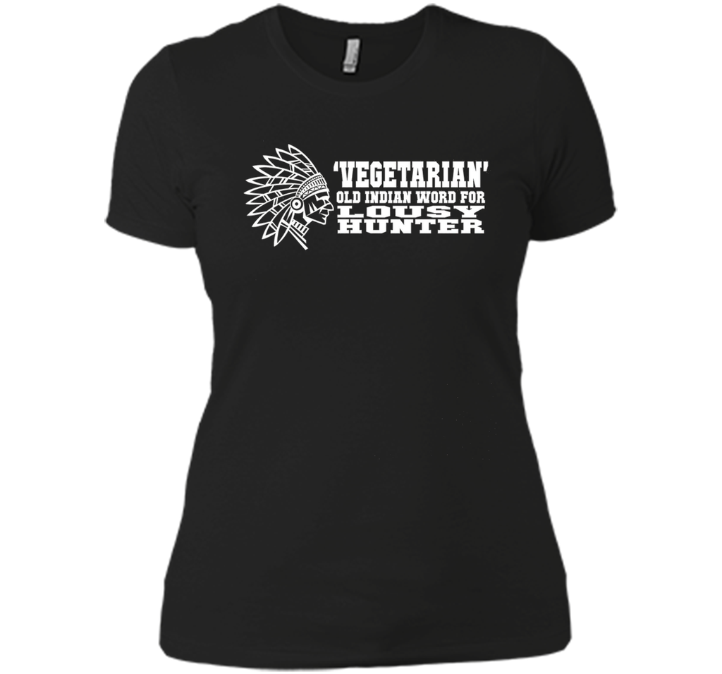 'Vegetarian' Old Indian Word For Lousy Hunter Funny T-Shirt