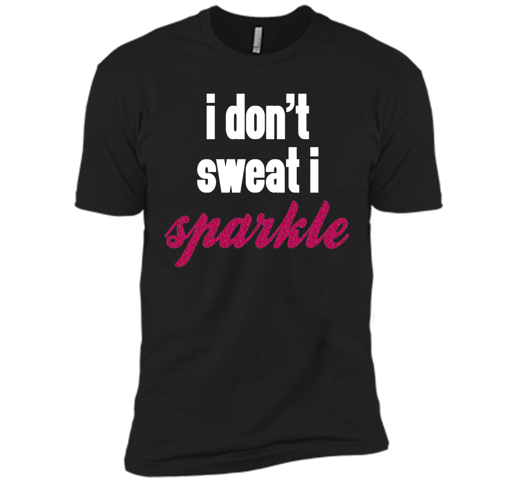 I Don't Sweat, I Sparkle Gym Quote T-Shirt