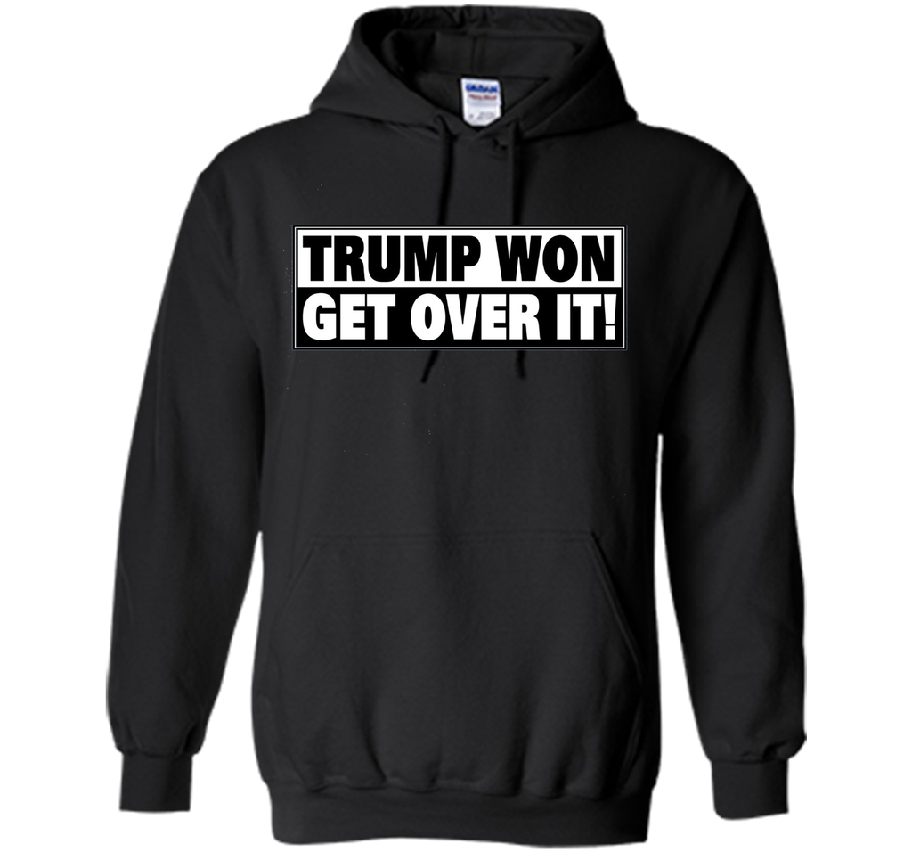 Trump Won Get Over it T-Shirt