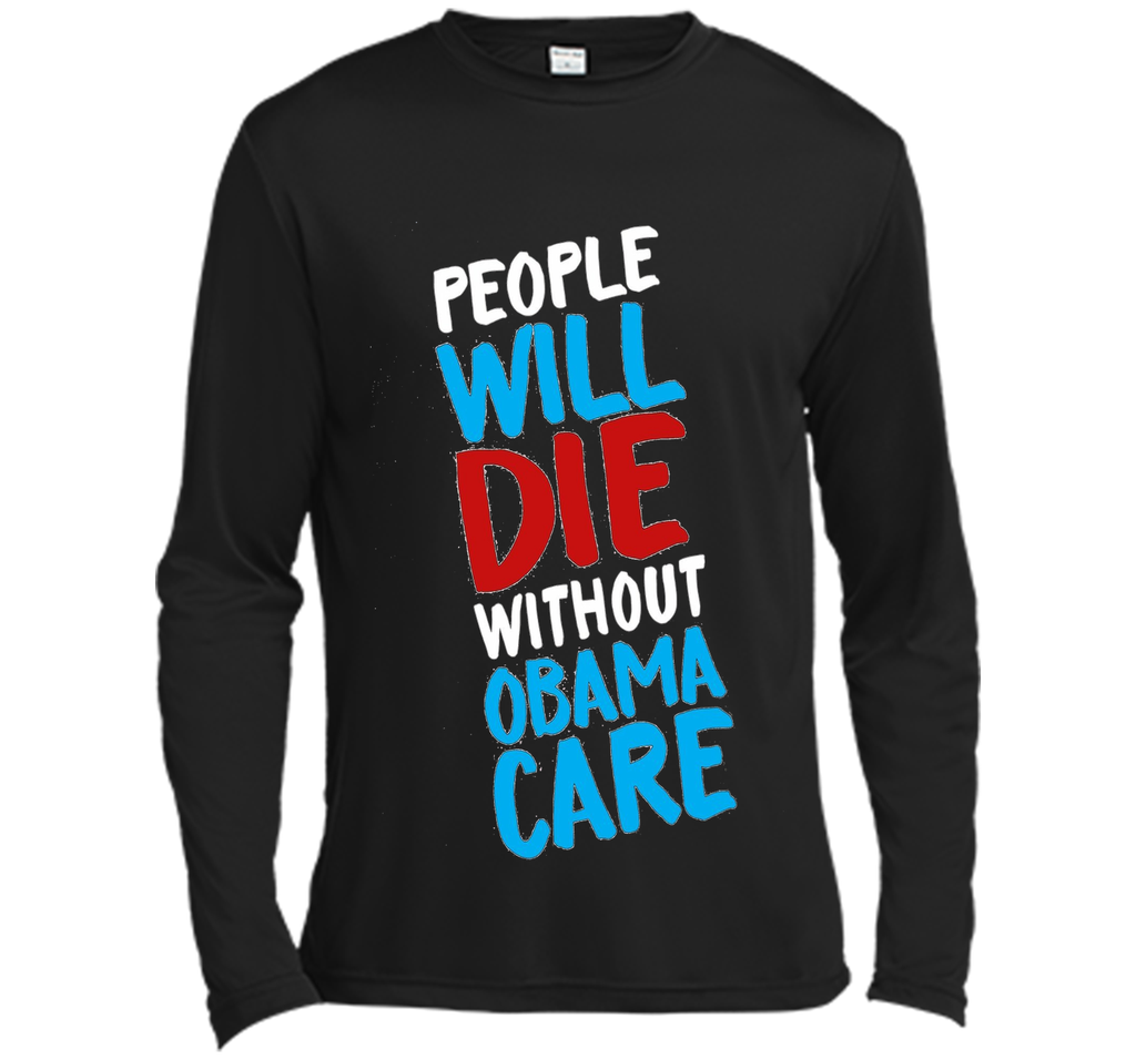 People Will Die Without Obamacare Pro ACA Healthcare T-shirt