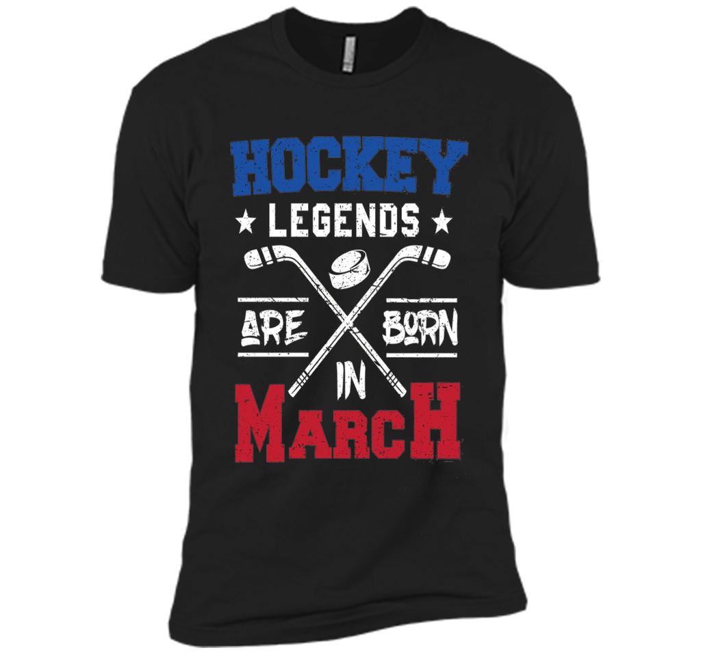 Hockey Legends Are Born In March Birthday Gift T-shirt