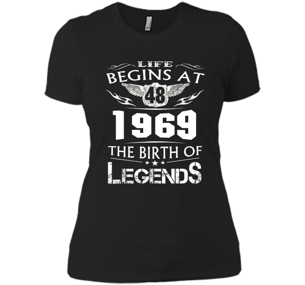Life Begins At 48 - 1969 The Birth Of Legends Tshirt t-shirt