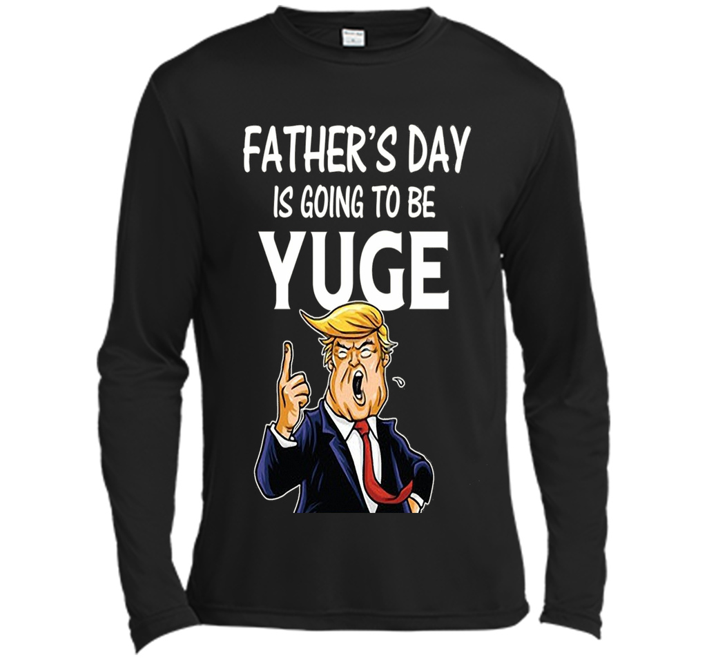 Father's Day Gift for Dad Papa Men Kids  is going To Be Yuge
