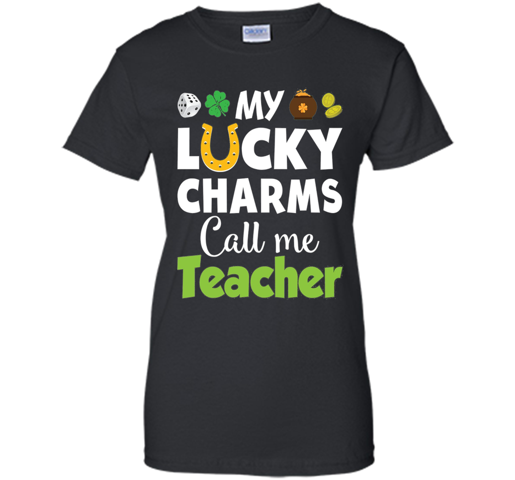 My Lucky Charms Call Me Teacher St Patricks Day T-Shirt