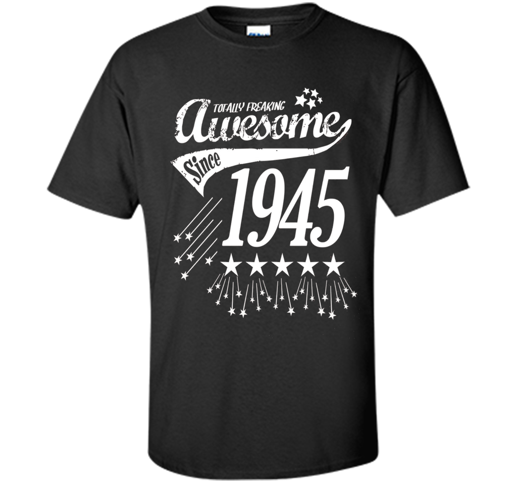 Awesome Since 1945 71st Birthday Year Born Funny T-Shirt