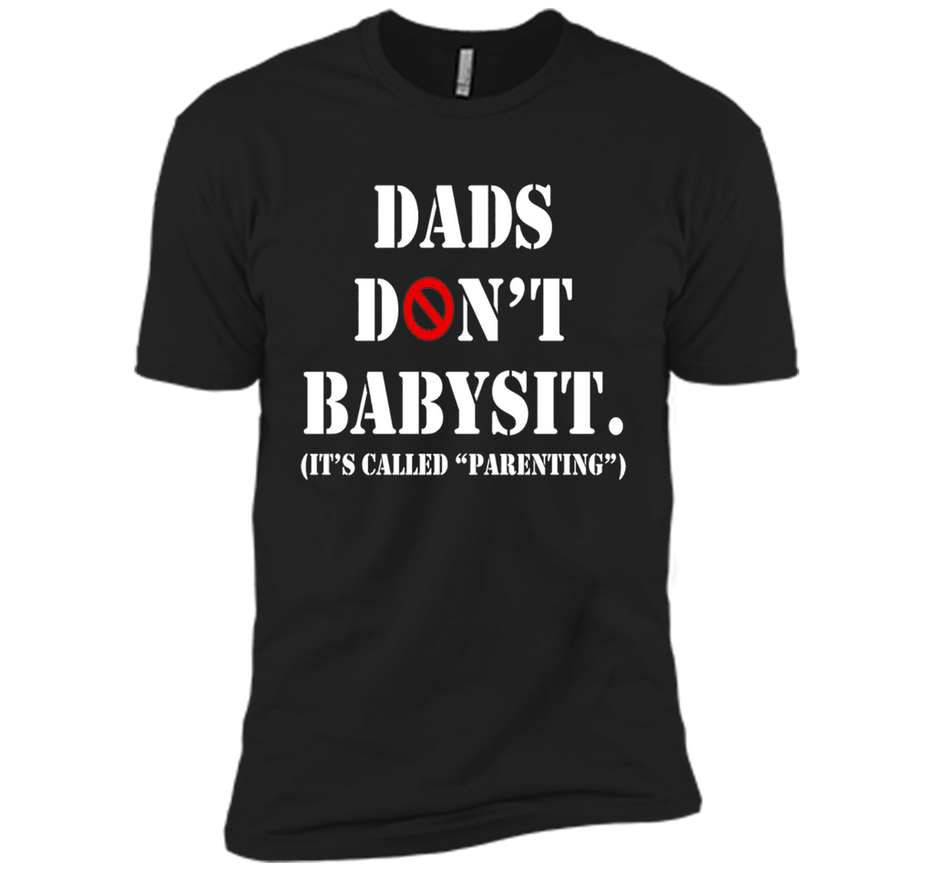 DADS DON'T BABYSIT SHIRT - PERFECT GIFT FOR FATHER'S DAY