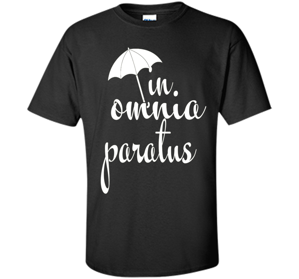 In Omnia Paratus T shirt