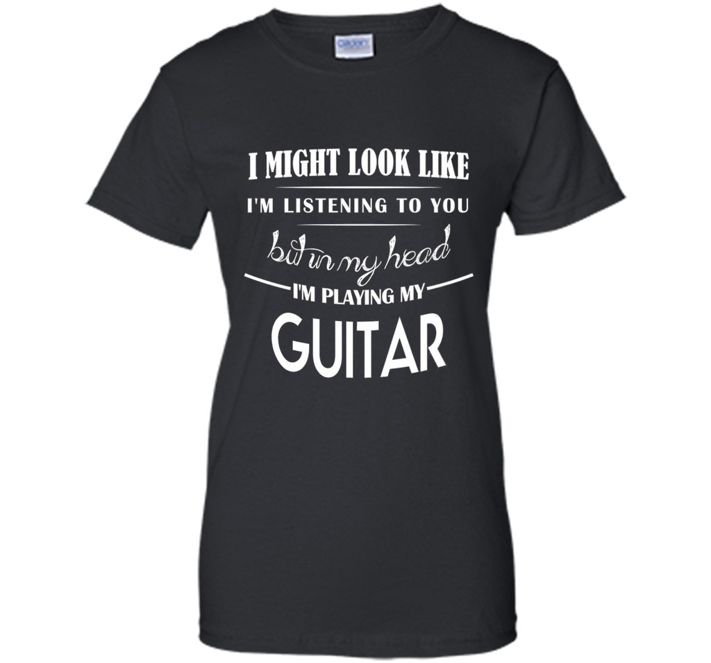 In my head I'm Playing My Guitar. T-shirt gift Guitar Player
