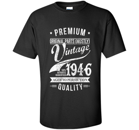 Aged 70th Birthday Gifts - 1946 Birthday Shirt - 70 T-shirts