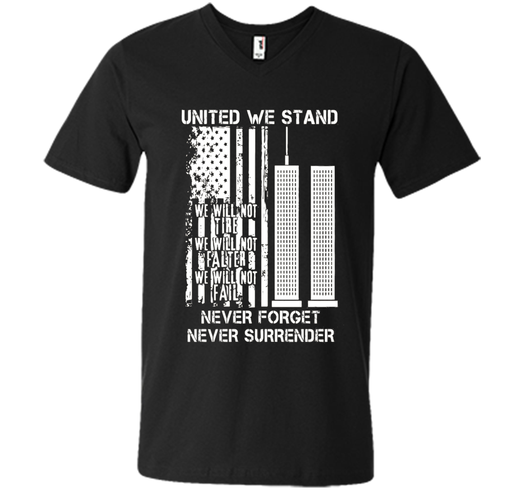 9-11-United We Stand, Never Forget, Never Surrender T-Shirt