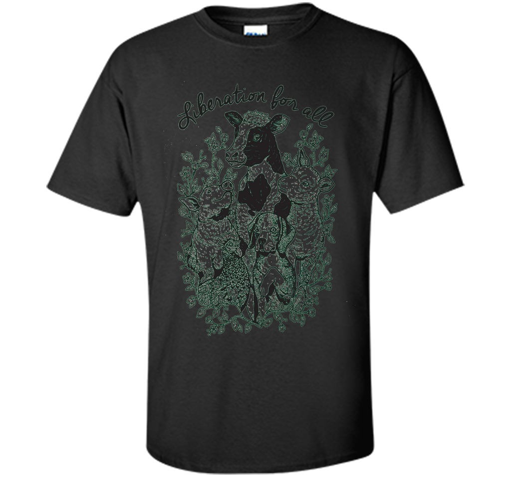 Liberation for all shirt - Vegan shirt