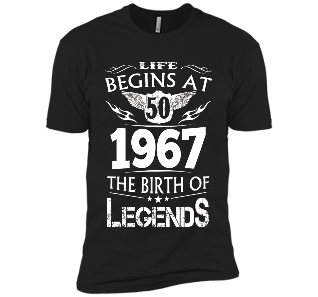Life Begins At 50 1967 The Birth Of Legends T-Shirt t-shirt