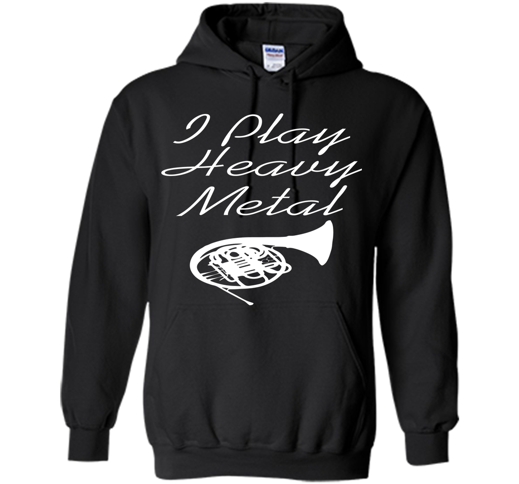 I Play Heavy Metal Funny French Horn T-shirt T-Shirt