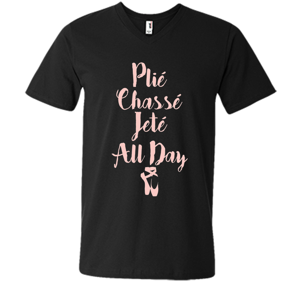 Plie Chasse Jete All Day Ballet Dancer Tee Shirt