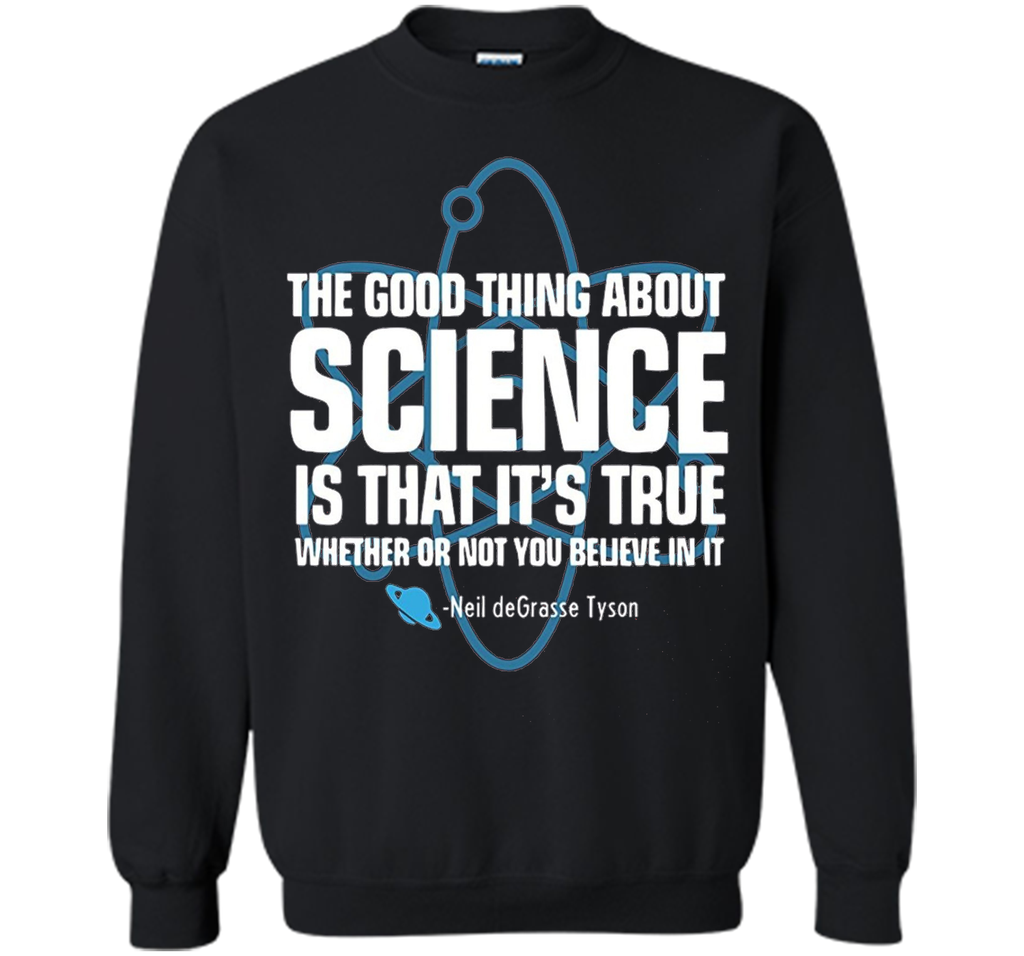 The Good Thing About Science Shirt