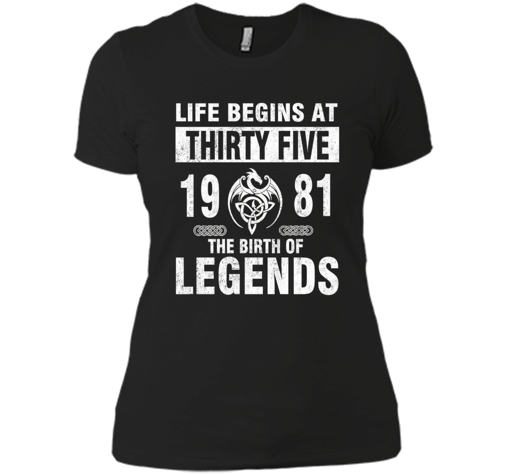 35th Birthday Gifts - Made 1981 The Birth Of Legends Tshirt